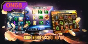 Kinh nghiệm chơi nổ hũ